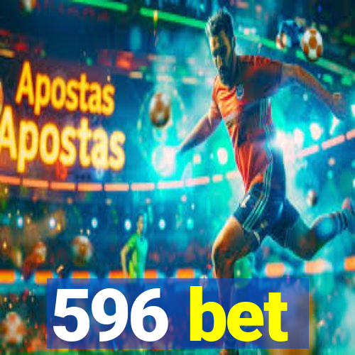 596 bet